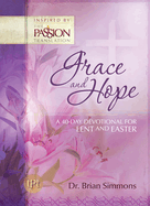 Grace and Hope: A 40-day Devotional for Lent and Easter (Passion Translation Devotionals)