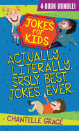 Jokes for Kids - Bundle 1: Actually, Literally, Srsly, Best Jokes Ever (Jokes for Kids, 1)
