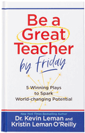 Be a Great Teacher by Friday: 5 Winning Plays to Spark World-changing Potential