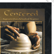 Centered: Inspiration from the Hands of the Potter