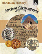 Hands-On History: Ancient Civilizations Activities: Ancient Civilizations Activities