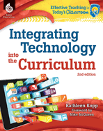 Integrating Technology into the Curriculum 2nd Edition (Effective Teaching in Today's Classroom)