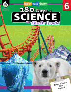 180 Days of Science: Grade 6 - Daily Science Workbook for Classroom and Home, Cool and Fun Interactive Practice, Elementary School Level Activities ... Challenging Concepts (180 Days of Practice)