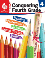 Conquering Fourth Grade- Student workbook (Grade 4 - All subjects including: Reading, Math, Science & More) (Conquering the Grades)