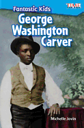 Fantastic Kids: George Washington Carver (Time for Kids Nonfiction Readers)