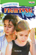 Just Right Words: Fighting Fair (Time for Kids(r) Informational Text)