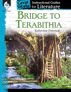 Bridge to Terabithia: An Instructional Guide for Literature - Novel Study Guide for 4th-8th Grade Literature with Close Reading and Writing Activities (Great Works Classroom Resource)
