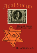 Final Stamp: The Jewish Doctors in the Warsaw Ghetto