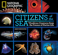 Citizens of the Sea: Wondrous Creatures from the Census of Marine Life
