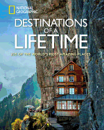Destinations of a Lifetime: 225 of the World's