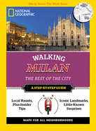 National Geographic Walking Milan: The Best of th