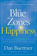 The Blue Zones of Happiness: Lessons From the Wor