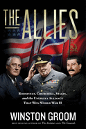 'The Allies: Roosevelt, Churchill, Stalin, and the Unlikely Alliance That Won World War II'