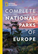 'National Geographic Complete National Parks of Europe: 460 Parks, Including Flora and Fauna, Historic Sites, Scenic Hiking Trails, and More'