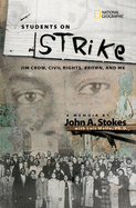 Students on Strike: Jim Crow, Civil Rights, Brown, and Me (National Geographic-memoirs)