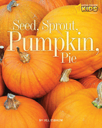 'Seed, Sprout, Pumpkin, Pie'