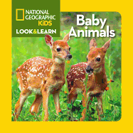National Geographic Kids Look and Learn: Baby Animals (Look & Learn)