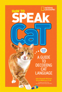 How to Speak Cat: A Guide to Decoding Cat Languag