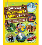 The Ultimate Adventure Atlas of Earth: Maps, Game