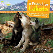A Friend for Lakota: The Incredible True Story of