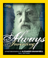Always Inventing: A Photobiography of Alexander Graham Bell (Photobiographies)