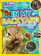 National Geographic Kids In My Backyard Sticker Activity Book: Over 1,000 Stickers! (NG Sticker Activity Books)