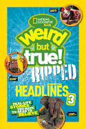National Geographic Kids Weird But True!: Ripped f
