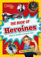 The Book of Heroines: Tales of History's Gutsiest