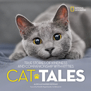 Cat Tales: True Stories of Kindness and Companion