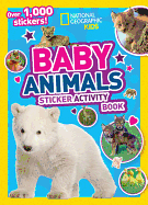 National Geographic Kids Baby Animals Sticker Activity Book (NG Sticker Activity Books)