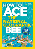 'How to Ace the National Geographic Bee, Official Study Guide, Fifth Edition'