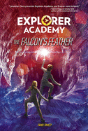 Explorer Academy: The Falcon's Feather (Book 2) (Explorer Academy, 2)
