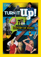 Turn It Up!  A Pitch-Perfect History of Music that