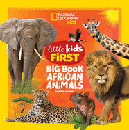 National Geographic Little Kids First Big Book of African Animals (National Geographic Kids)
