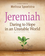 'Jeremiah, Leader Guide: Daring to Hope in an Unstable World'