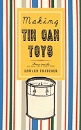 Making Tin Can Toys (Misc. Americana)