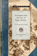 An inquiry into the Law of Negro Slavery: To Which Is Prefixed, an Historical Sketch of Slavery (Civil War)