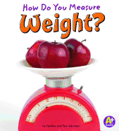 How Do You Measure Weight? (Measure It!)