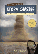 Can You Survive Storm Chasing?; An Interactive Survival Adventure (You Choose: Survival)