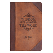 Wisdom From The Word For Men | Brown Faux Leather Flexcover Devotional Gift Book for Men | 100 Relevant Topics With Truth From God's Word | Ribbon Marker and Gilt-Edged Pages