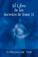 El Libro de los Secretos de Enoc II (Spanish Edition)