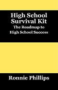 Survival Kit for High School Students: Practical Approaches to High School Success