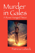 Murder in Gales: A Rose Hanged Twice