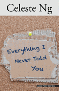 Everything I Never Told You (Thorndike Press Large Print Reviewers' Choice)
