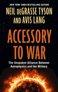 Accessory to War: The Unspoken Alliance Between Astophysics and the Military (Thorndike Press Large Print Popular and Narrative Nonfiction)