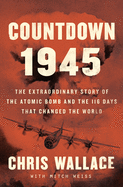 Countdown 1945: The Extraordinary Story of the 116 Days That Changed the World (Thorndike Press Large Print Popular and Narrative Nonfiction Series)