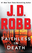 Faithless in Death: An Eve Dallas Novel (In Death, 52)
