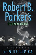 Robert B. Parker's Broken Trust (A Spenser Novel)