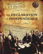 The Declaration of Independence (Documenting U.S. History)