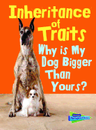 Inheritance of Traits: Why Is My Dog Bigger Than Your Dog? (Show Me Science)